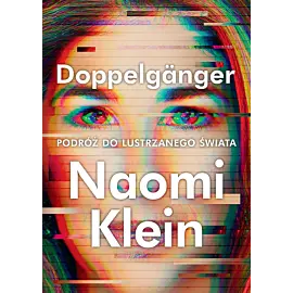 Doppelgänger. Podróż do lustrzanego świata