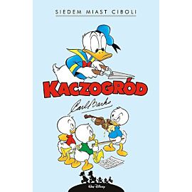 Kaczogród - 03 - Carl Barks: Siedem miast Ciboli i inne historie z lat 1954-1955