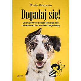 Dogadaj się! Jak wychować szczęśliwego psa i zbudować z nim właściwą relację (audiobook MP3)