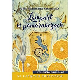 Lampart w pomarańczach, czyli sycylijskie zapiski kulinarne