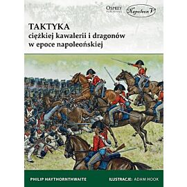 Taktyka ciężkiej kawalerii i dragonów w epoce napoleońskiej