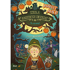 Szkoła magicznych zwierząt. Tu straszy!