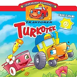 Garażowe bajeczki. Traktorek Turkotek