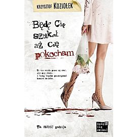 Będę Cię szukał aż Cię pokocham / Manufaktura Tekstów