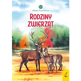 Młodzi przyrodnicy. Rodziny zwierząt