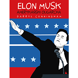 Elon Musk: Amerykański oligarcha