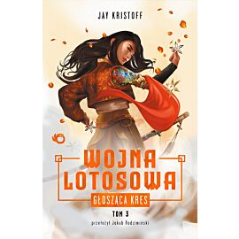 Głosząca kres. Wojna Lotosowa. Tom 3