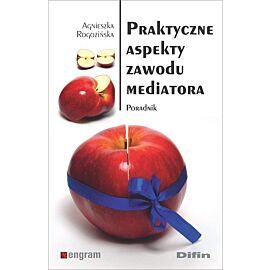 Praktyczne aspekty zawodu mediatora