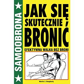 Jak się skutecznie bronić efektywna walka bez broni