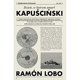 Dzień, w którym umarł Kapuściński