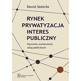 Rynek Prywatyzacja Interes publiczny