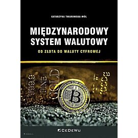 Międzynarodowy system walutowy. Od złota do waluty cyfrowej