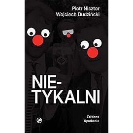 Nietykalni. Kulisy polskich prywatyzacji