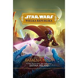 Star Wars Wielka Republika. Fatalna misja