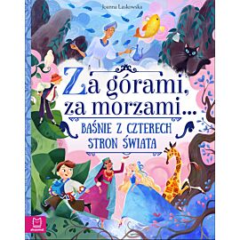 Za górami, za morzami... Baśnie z czterech stron świata. Oprawa miękka