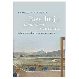 Rewolucja plenerowa XVIII wieku?