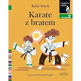Karate z bratem. Czytam sobie. Poziom 2