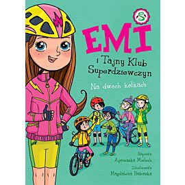 Emi i Tajny Klub Superdziewczyn. Na dwóch kółkach. Tom 15