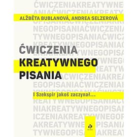 Ćwiczenia kreatywnego pisania. I Szekspir jakoś zaczynał