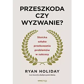 Przeszkoda czy wyzwanie?