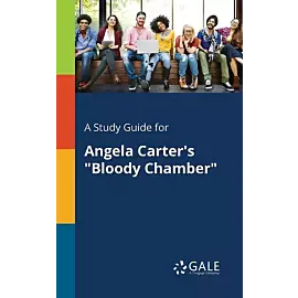 A Study Guide for Angela Carter's „Bloody Chamber”