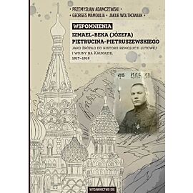 Wspomnienia Izmael-beka (Józefa) Pietrucina-Pietruszewskiego jako źródło do historii rewolucji lutowej