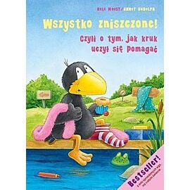 Wszystko zniszczone. Miały kruk.