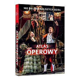 Atlas operowy 100 najpiękniejszych dzieł