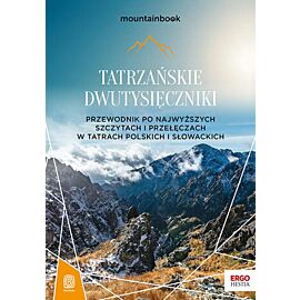 Tatrzańskie dwutysięczniki. Przewodnik po najwyższych szczytach i przełęczach w Tatrach polskich i słowackich. MountainBook. Wydanie 2 (e-book)