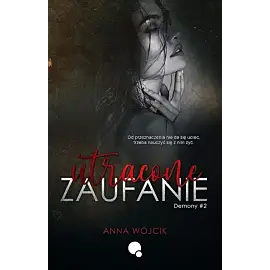 Utracone zaufanie. Demony. Tom 2