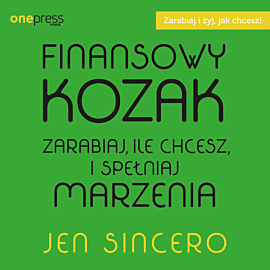 Finansowy kozak. Zarabiaj, ile chcesz, i spełniaj marzenia (audiobook MP3)