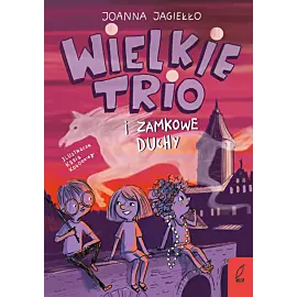 Wielkie Trio i zamkowe duchy. Tom 2