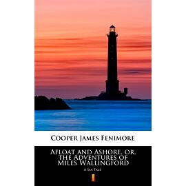 Afloat and Ashore, or, the Adventures of Miles Wallingford (e-book)