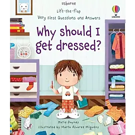 Very First Questions and Answers Why should I get dressed?