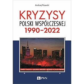 Kryzysy Polski współczesnej. 1990-2022