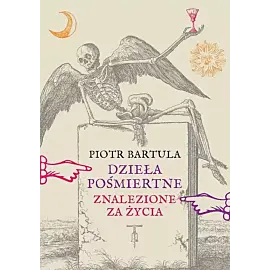 Dzieła pośmiertne (znalezione za życia)