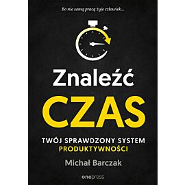 Znaleźć czas. Twój sprawdzony system produktywności (audiobook MP3)