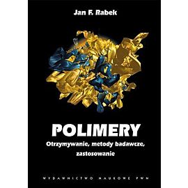 Polimery otrzymywanie metody badawcze i zastosowania