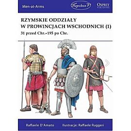 Rzymskie oddziały w prowincjach wschodnich (1) 31 przed Chr. -195 po Chr.