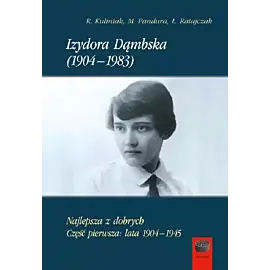 Izydora Dąmbska (1904-1983) Najlepsza z dobrych Cz1