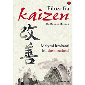 Filozofia Kaizen. Małymi krokami ku doskonałości