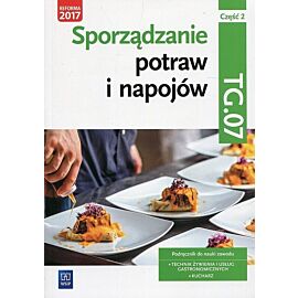 Sporządzanie potraw i napojów Kwalifikacja TG.07 Podręcznik. Część 2