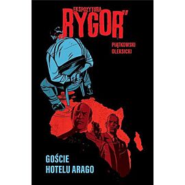 Ekspozytura "Rygor" - Goście hotelu Arago