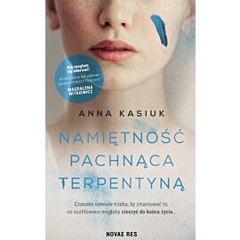 Namiętność pachnąca terpentyną