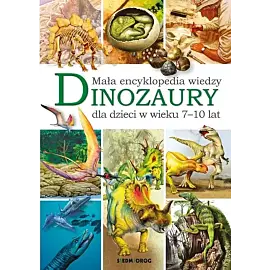 Mała encyklopedia wiedzy Dinozaury