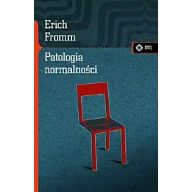 Patologia normalności. Przyczynek do nauki o człowieku