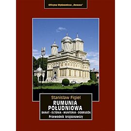 Rumunia południowa. Banat, oltenia, muntenia, dobrudża