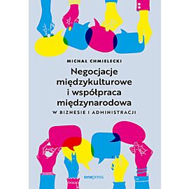 Negocjacje międzykulturowe i współpraca międzynarodowa w biznesie i administracji (e-book)