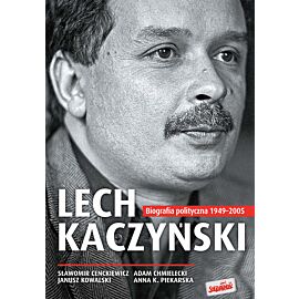 Lech Kaczyński. Biografia polityczna 1949-2005 tw