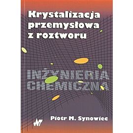 Krystalizacja przemysłowa z roztworu